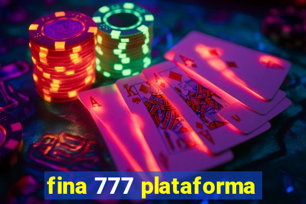 fina 777 plataforma